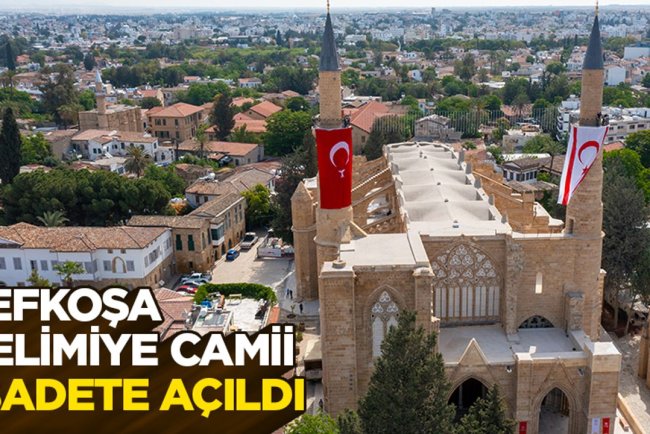 Lefkoşa Selimiye Camii onarım çalışmalarının ardından ibadete açıldı