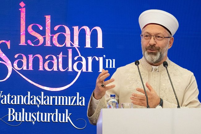Erbaş: İslam sanatlarını vatandaşlarımızla buluşturduk