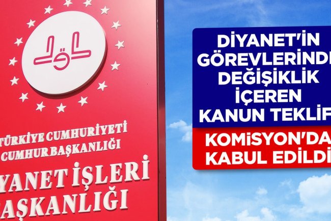 Diyanet'in görevlerinde değişiklik içeren kanun teklifi Komisyon'da kabul edildi