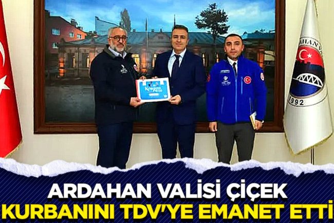 Ardahan Valisi Çiçek, kurbanını TDV'ye emanet etti