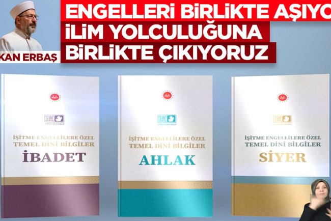 Erbaş: Engelleri birlikte aşıyor, ilim yolculuğuna birlikte çıkıyoruz