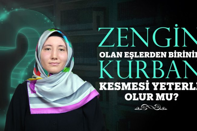 Zengin olan eşlerden birinin kurban kesmesi yeterli olur mu?