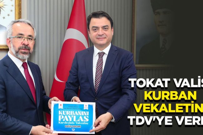 Tokat Valisi Köklü, kurban vekaletini TDV'ye verdi