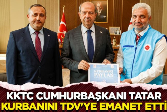 KKTC Cumhurbaşkanı Tatar, kurbanını TDV'ye emanet etti