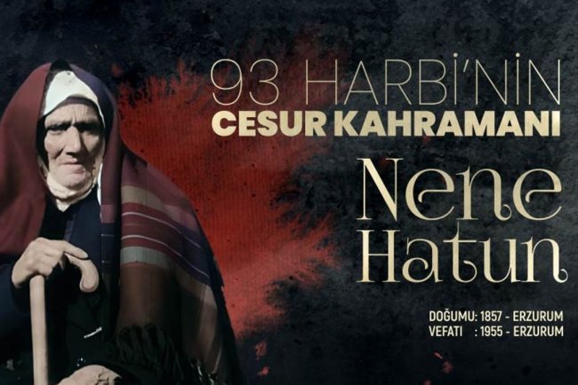 93 Harbi'nin Cesur Kahramanı: Nene Hatun