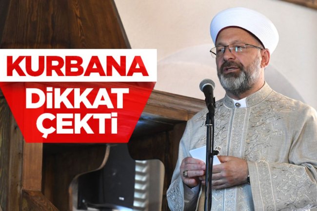 Başkan Erbaş: Kurbana dikkat çekti