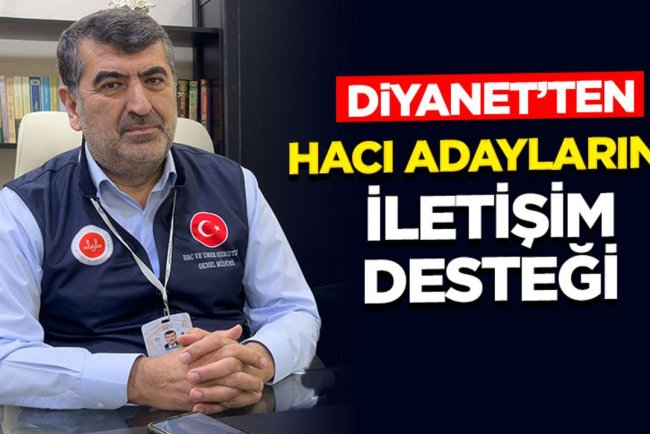 Diyanet’ten Hacı Adaylarına İletişim Desteği