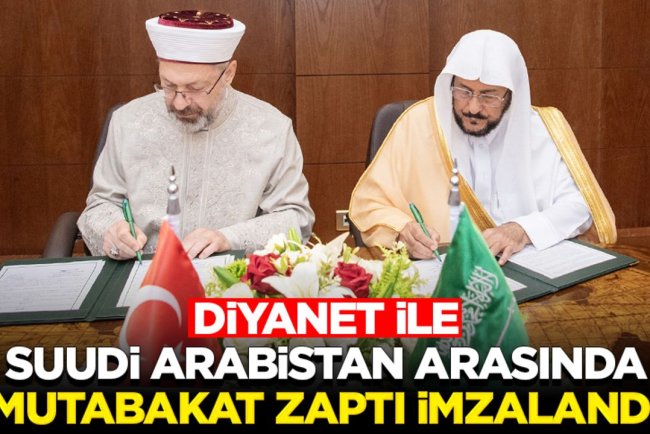 Diyanet ile Suudi Arabistan arasında mutabakat zaptı imzalandı