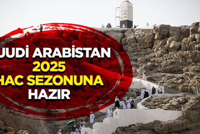 Suudi Arabistan 2025 hac sezonuna hazır