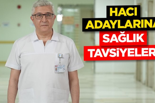 Hacı Adaylarına Sağlık Tavsiyeleri