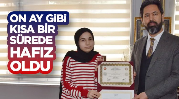 On ay gibi kısa bir sürede hafız oldu