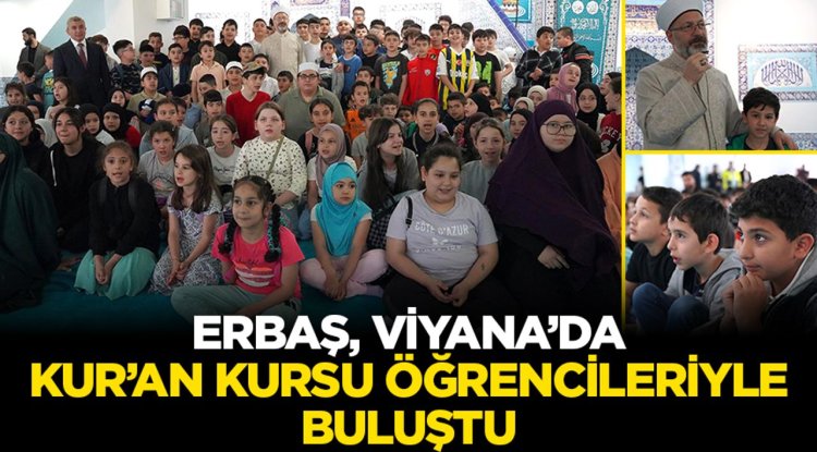 Erbaş, Viyana’da Kur’an kursu öğrencileriyle buluştu