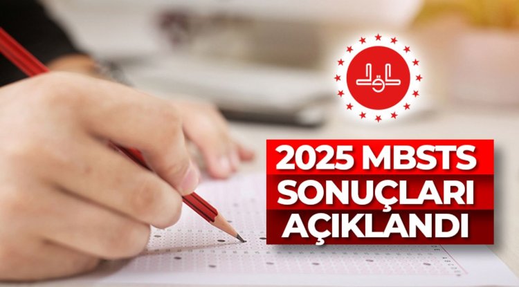 2025 MBSTS sonuçları açıklandı