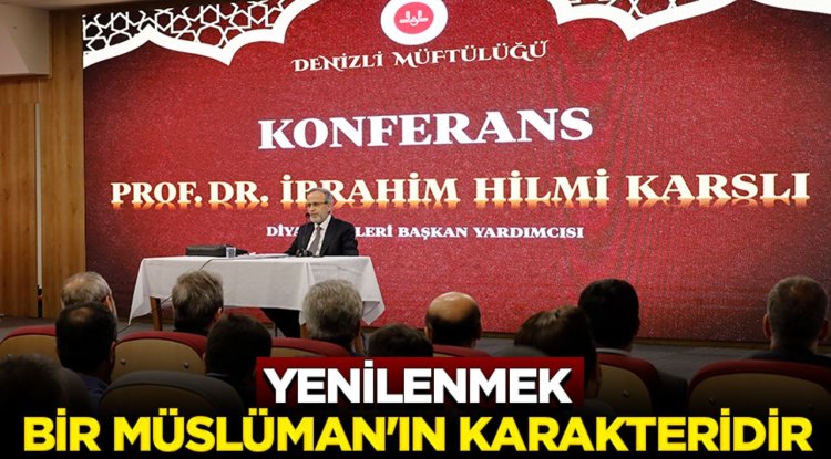 Prof. Dr. Karslı: Yenilenmek bir Müslüman'ın karakteridir