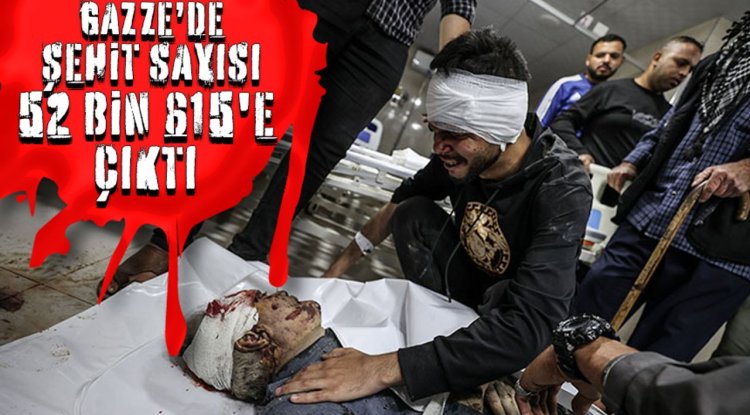 İşgalcilerin Gazze'ye saldırılarında şehit sayısı 52 bin 615'e çıktı