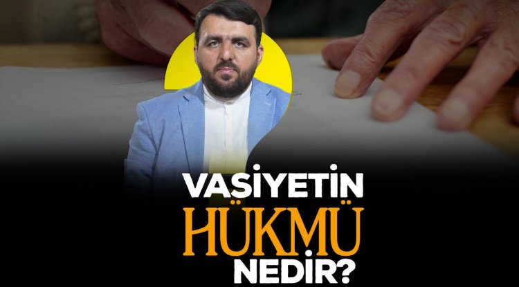 Vasiyetin hükmü nedir?