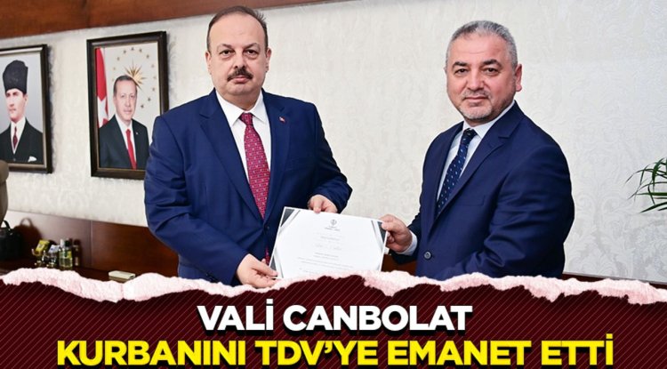 Vali Canbolat, kurbanını TDV’ye emanet etti