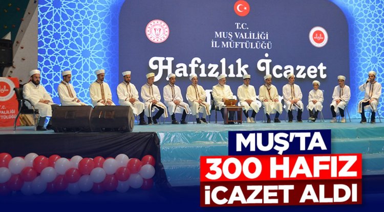 Muş'ta 300 hafız icazet aldı