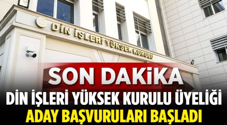 Din İşleri Yüksek Kurulu üyeliği aday başvuruları başladı
