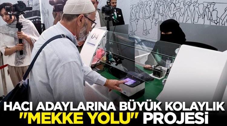 "Mekke Yolu" projesiyle hacı adayları kutsal topraklara beklemeden geçiyor