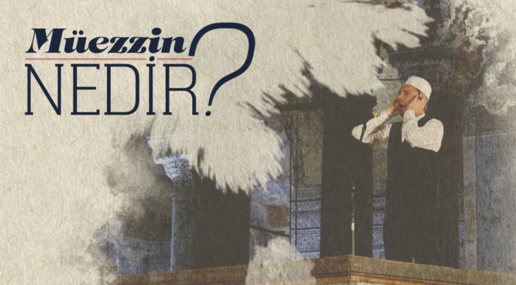Müezzin nedir?