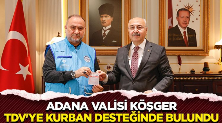 Adana Valisi Köşger, TDV'ye kurban desteğinde bulundu