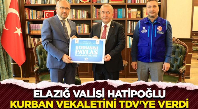 Elazığ Valisi Hatipoğlu, kurban vekaletini TDV'ye verdi