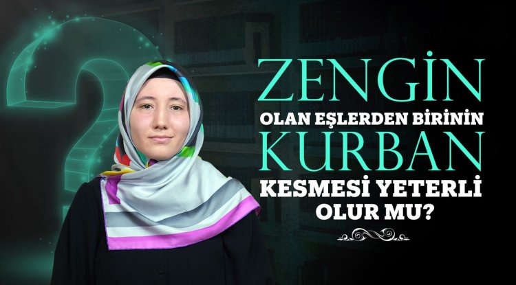 Zengin olan eşlerden birinin kurban kesmesi yeterli olur mu?