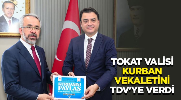 Tokat Valisi Köklü, kurban vekaletini TDV'ye verdi