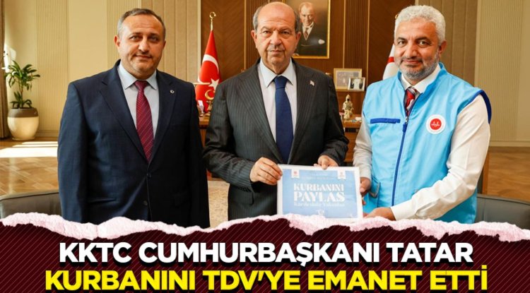 KKTC Cumhurbaşkanı Tatar, kurbanını TDV'ye emanet etti