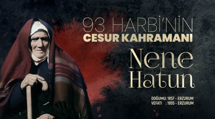 93 Harbi'nin Cesur Kahramanı: Nene Hatun