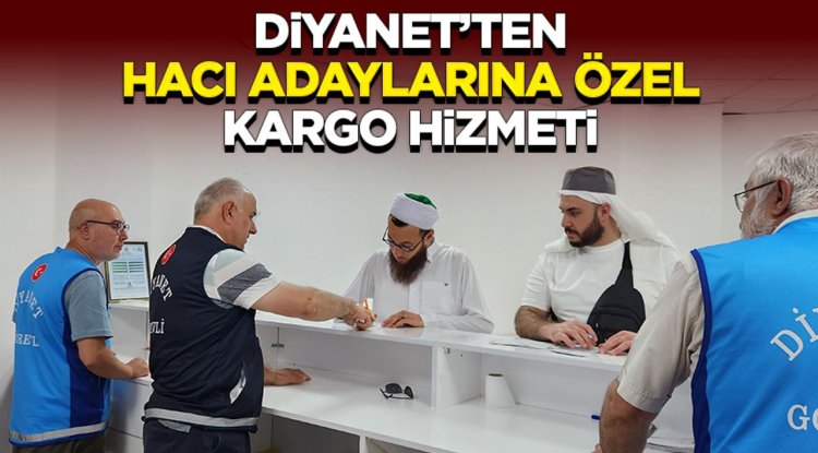 Diyanet’ten hacı adaylarına özel kargo hizmeti