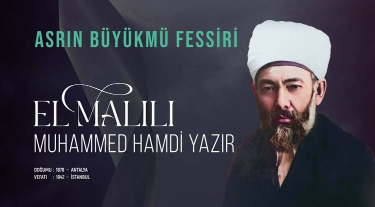Asrın Büyük Müfessiri: Elmalılı Muhammed Hamdi Yazır