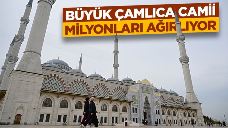 İstanbul'un silüetinde yer edinen Büyük Çamlıca Camii milyonları ağırlıyor