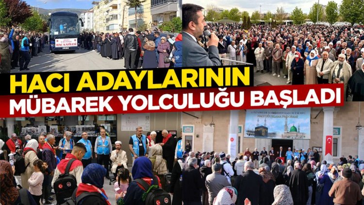 Hacı adaylarının mübarek yolculuğu başladı