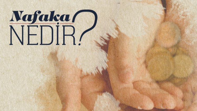 Nafaka nedir?