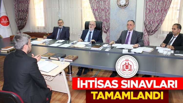İhtisas sınavları tamamlandı