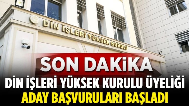 Din İşleri Yüksek Kurulu üyeliği aday başvuruları başladı