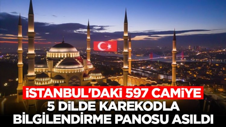 İstanbul'daki 597 camiye 5 dilde karekodla bilgilendirme panosu asıldı