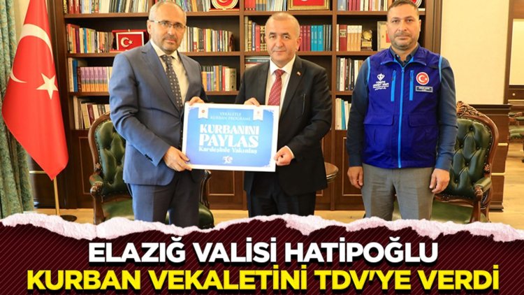 Elazığ Valisi Hatipoğlu, kurban vekaletini TDV'ye verdi