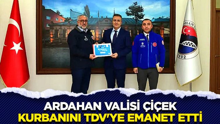 Ardahan Valisi Çiçek, kurbanını TDV'ye emanet etti