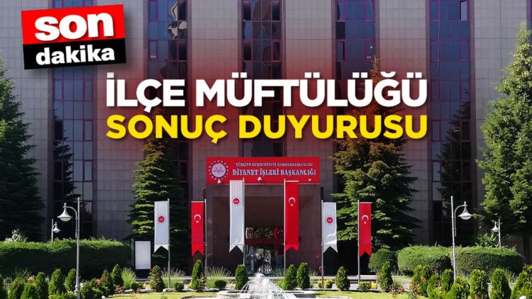 İlçe Müftülüğü Alım Sınavı (Sözlü) Sonuç Duyurusu