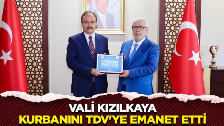 Vali Kızılkaya, kurbanını TDV'ye emanet etti