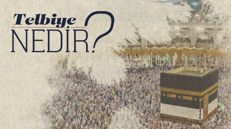 Telbiye nedir?