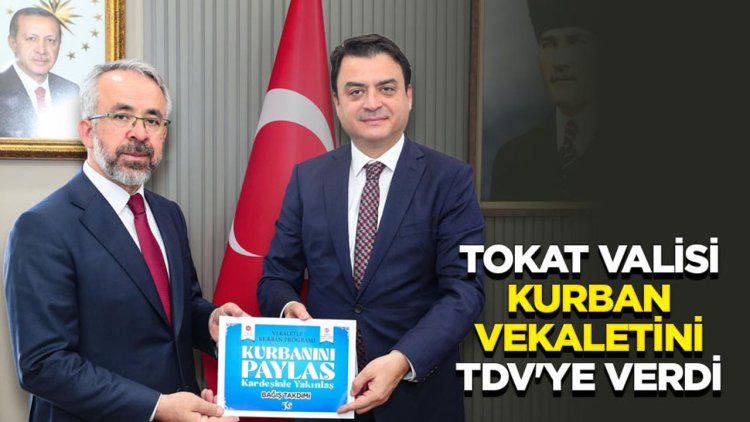 Tokat Valisi Köklü, kurban vekaletini TDV'ye verdi