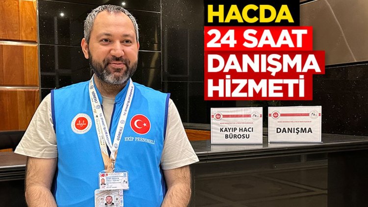 Hacda 24 Saat Danışma Hizmeti