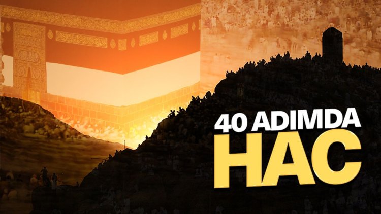 40 Adımda Hac ibadeti