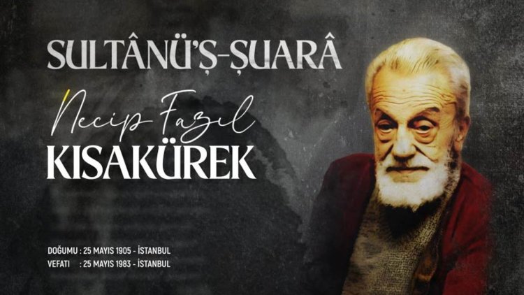 Sultanü'ş-Şuara: Necip Fazıl Kısakürek