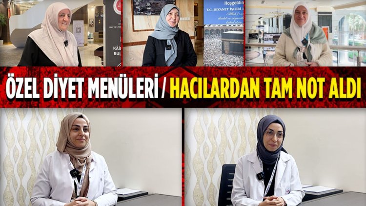 Özel Diyet Menüleri Hacılardan Tam Not Aldı