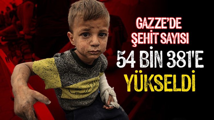 İşgalcilerin Gazze Şeridi'ne saldırılarında şehit sayısı 54 bin 381'e yükseldi